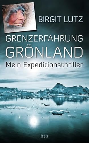 Grenzerfahrung Grönland: Mein Expeditionsthriller