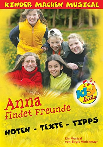 Anna findet Freunde. KISI-KIDS - Kinder machen Musical: Notenheft von cap-Verlag Andreas Claus e.K.