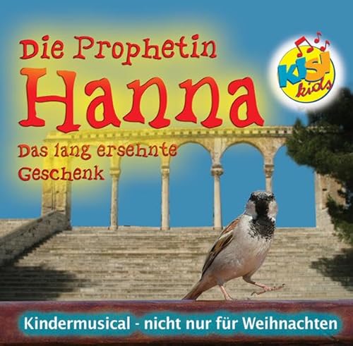 Die Prophetin Hanna - Das lang ersehnte Geschenk. KISI-KIDS: Musical KISI-KIDS
