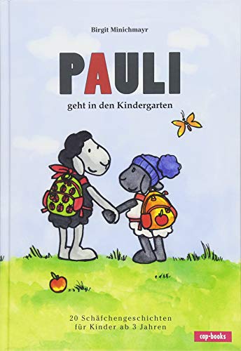 Pauli geht in den Kindergarten: 20 Schäfchengeschichten für Kinder ab 3 Jahren