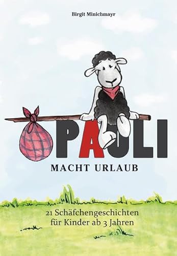 Pauli macht Urlaub: 21 Schäfchengeschichten für Kinder ab 3 Jahren von cap-Verlag