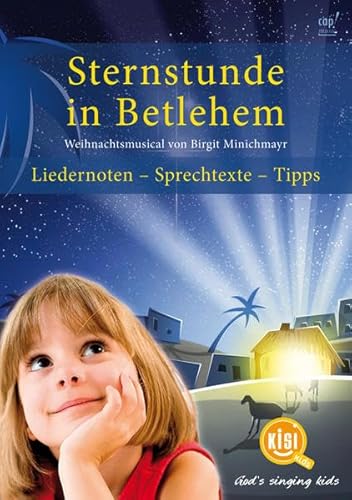 Sternstunde in Betlehem (Weihnachtsmusical) (Lieder- und Regieheft) KISI-KIDS