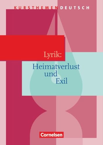 Kursthemen Deutsch: Lyrik: Heimatverlust und Exil - Schulbuch von Cornelsen Verlag GmbH