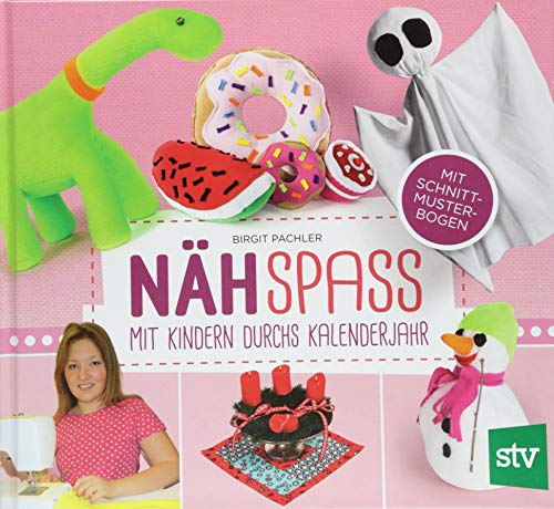 Nähspaß mit Kindern durchs Kalenderjahr: Mit Schnittmusterbogen von STOCKER, L