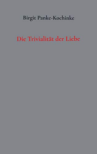 Die Trivialität der Liebe.: Band 1. Die Konstruktion der homosexuellen Liebe im belletristischen Roman (1895-2018)