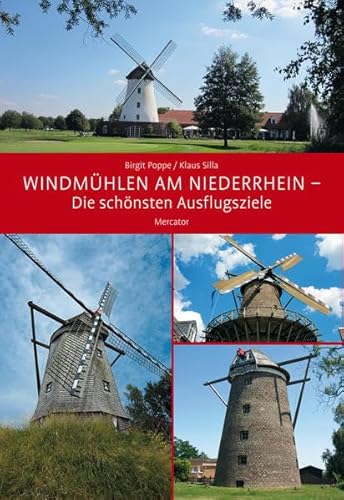 Windmühlen am Niederrhein: Die schönsten Ausflugsziele