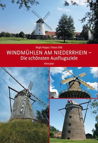 Windmühlen am Niederrhein: Die schönsten Ausflugsziele