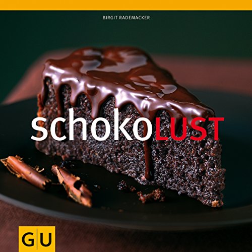 Schokolust (Genießerküche) von GRÄFE UND UNZER Verlag GmbH