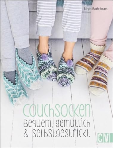 Couchsocken: Kuschelige Puschen, Pantoffeln & Hausschuhe selber stricken von Christophorus Verlag