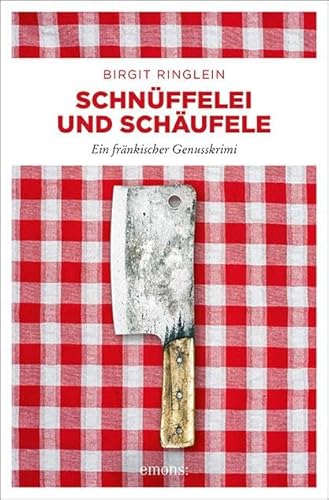 Schnüffelei und Schäufele: Ein fränkischer Genusskrimi von Emons Verlag
