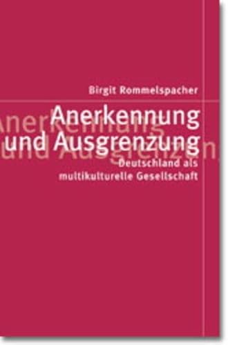 Anerkennung und Ausgrenzung: Deutschland als multikulturelle Gesellschaft von Campus Verlag