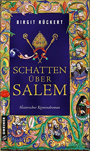 Schatten über Salem: Eine fast wahre Geschichte (Historische Romane im GMEINER-Verlag) (Zisterziensermönch Johannes)