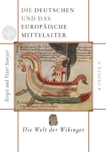 Die Deutschen und das europäische Mittelalter: Die Welt der Wikinger von Siedler Verlag
