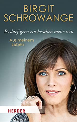 Es darf gern ein bisschen mehr sein: Aus meinem Leben (HERDER spektrum) von Verlag Herder GmbH