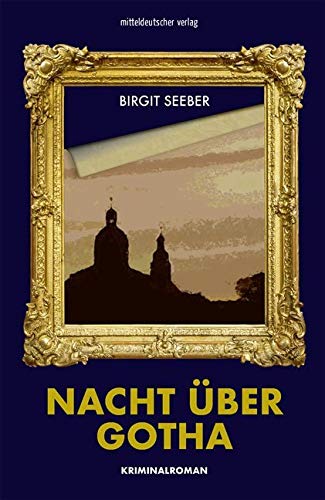 Nacht über Gotha: Kriminalroman von Mitteldeutscher Verlag