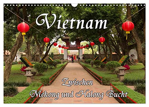 Vietnam - Zwischen Mekong und Halong Bucht (Wandkalender 2025 DIN A3 quer), CALVENDO Monatskalender von CALVENDO