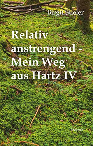 Relativ anstrengend – Mein Weg aus Hartz IV von Engelsdorfer Verlag