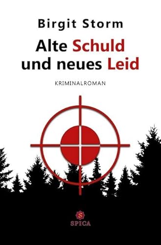 Alte Schuld und neues Leid: Kriminalroman