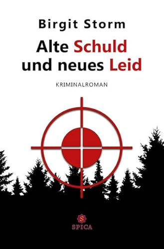 Alte Schuld und neues Leid: Kriminalroman