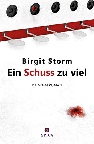 Ein Schuss zu viel: Kriminalroman