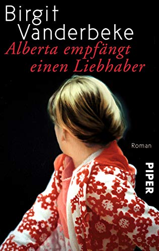 Alberta empfängt einen Liebhaber: Roman Alberta empfängt einen Liebhaber: Roman