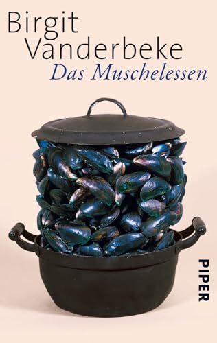 Das Muschelessen: Erzählungen | Ein Klassiker der zeitgenössischen Literatur von PIPER