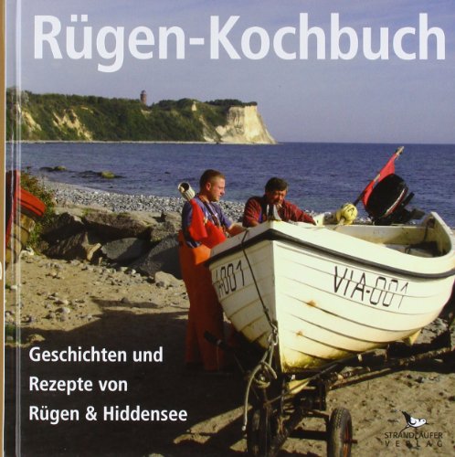 Rügen-Kochbuch: Geschichten und Rezepte von Rügen & Hiddensee