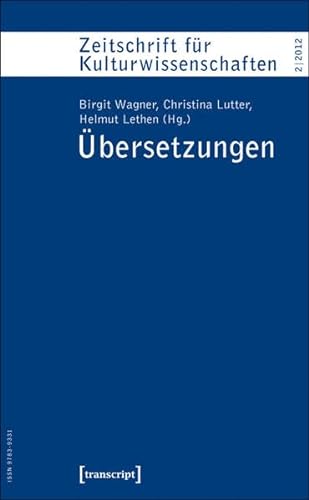 Übersetzungen: Zeitschrift für Kulturwissenschaften, Heft 2/2012 (ZfK - Zeitschrift für Kulturwissenschaften)