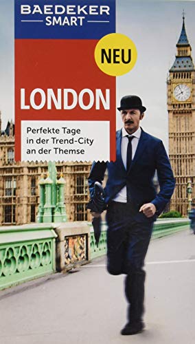 Baedeker SMART Reiseführer London: Perfekte Tage in der Trend-City an der Themse