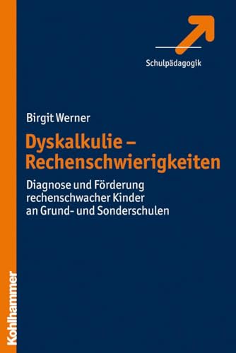 Dyskalkulie - Rechenschwierigkeiten: Diagnose und Förderung rechenschwacher Kinder an Grund- und Sonderschulen Dyskalkulie - Rechenschwierigkeiten: Diagnose und Förderung rechenschwacher Kinder an Grund- und Sonderschulen