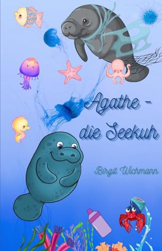 Agathe - die Seekuh von CREATESPACE