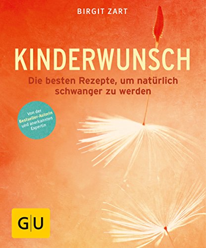 Kinderwunsch: Die besten ganzheitlichen Rezepte, um natürlich schwanger zu werden von Gräfe und Unzer