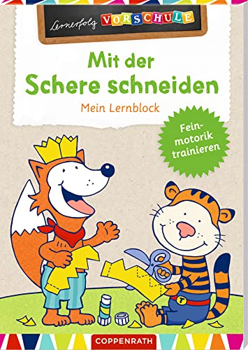 Mit der Schere schneiden: Mein Lernblock (Lernerfolg Vorschule) von COPPENRATH