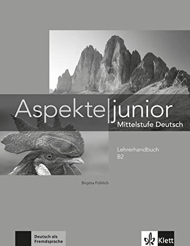 Aspekte junior B2: Mittelstufe Deutsch. Lehrerhandbuch (Aspekte junior: Mittelstufe Deutsch)