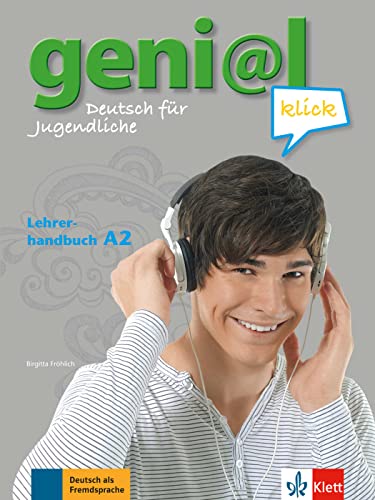 geni@l klick A2: Deutsch für Jugendliche. Lehrerhandbuch mit integriertem Kursbuch (geni@l klick: Deutsch als Fremdsprache für Jugendliche) von Klett