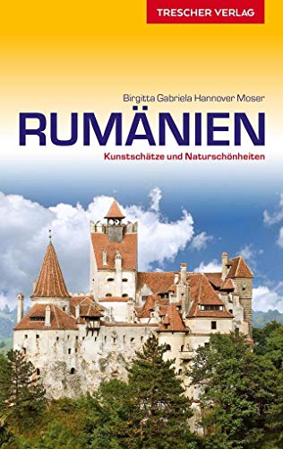 TRESCHER Reiseführer Rumänien: Zwischen Karpaten und Donau, Banat und Schwarzmeerküste von Trescher Verlag GmbH