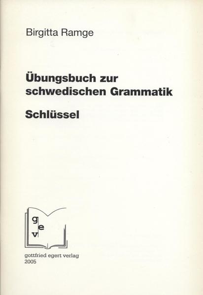 Schlüssel zum Übungsbuch zur schwedischen Grammatik von Egert Gottfried