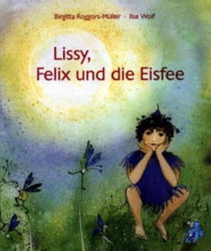 Lissy, Felix und die Eisfee. ( Ab 7 J.)