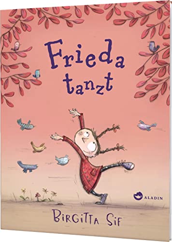 Frieda tanzt: Vorlesebuch zum Thema Mut und Selbstvertrauen für Kinder ab 3 Jahren von Aladin Verlag