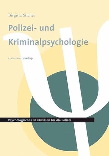 Polizei- und Kriminalpsychologie: Psychologisches Basiswissen für die Polizei von Verlag f. Polizeiwissens.