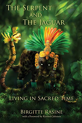 The Serpent and the Jaguar: Living in Sacred Time von Lucita Publishing