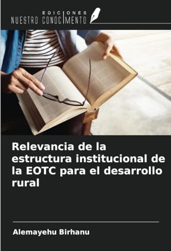 Relevancia de la estructura institucional de la EOTC para el desarrollo rural von Ediciones Nuestro Conocimiento