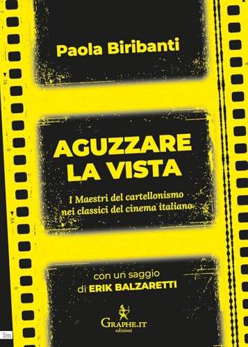 Aguzzare la vista. I maestri del cartellonismo nei classici del cinema italiano (Techne minor) von Graphe.it