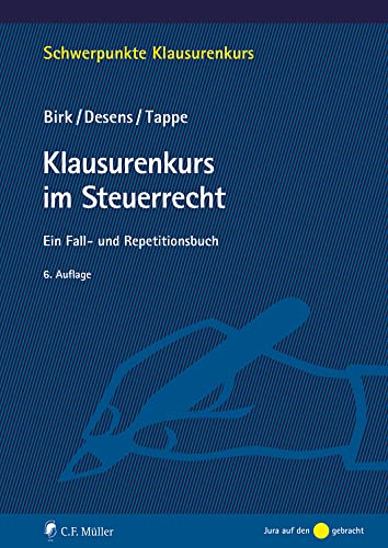 Klausurenkurs im Steuerrecht: Ein Fall- und Repetitionsbuch (Schwerpunkte Klausurenkurs)