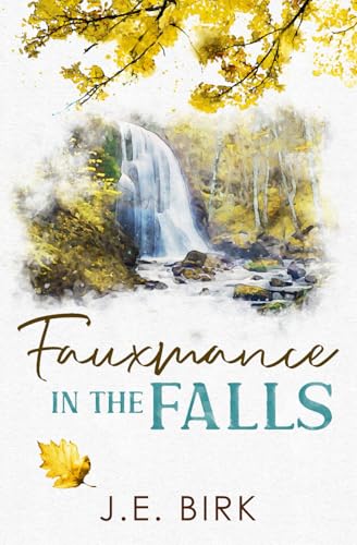 Fauxmance in the Falls (Alternate Cover Edition) (Devon Falls Alternate Cover Editions (Small Town MM Romance), Band 1) von Maple Mountains Press, LLC