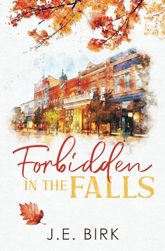 Forbidden in the Falls (Alternate Cover Edition) (Devon Falls Alternate Cover Editions (Small Town MM Romance), Band 2) von Maple Mountains Press, LLC