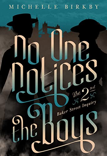 No One Notices the Boys (Baker Street Inquiries, 2, Band 2)