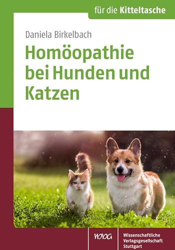 Homöopathie bei Hunden und Katzen (Für die Kitteltasche) von Wissenschaftliche Verlagsgesellschaft