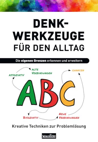 Denkwerkzeuge für den Alltag: Die eigenen Grenzen erkennen und erweitern von Klarsicht Verlag