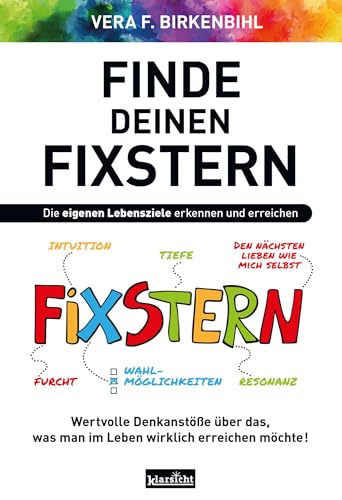 Finde deinen Fixstern: Die eigenen Lebensziele erkennen und erreichen von Klarsicht Verlag